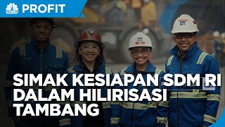 Kesiapan SDM Indonesia Dalam Hilirisasi Tambang
