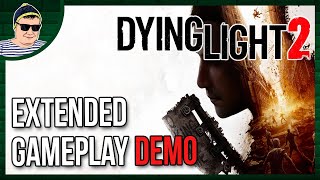 DYING LIGHT 2 EXTENDED GAMEPLAY DEMO ? СМОТРИМ ПРЕМЬЕРУ
