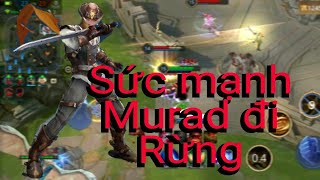 Liên quân : Sức mạnh  Murad đi Rừng Mùa 11 Quẩy nát team  bạn.
