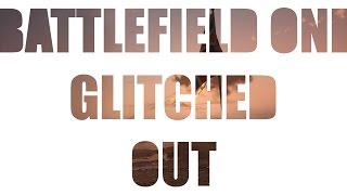 Battlefield 1 GLITCHED OUT Cinematic mode