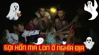 Anh Tài Vlogs | Gọi hồn ma lon ở nghĩa địa lúc 12h đêm (Call Ghost in12 night)