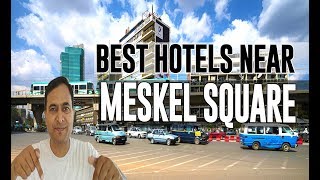 Best Hotel   Accommodation near Meskel Square, Addis Ababa