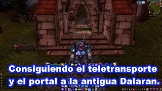 Consiguiendo el teletransporte y el portal a la antigua Dalaran.