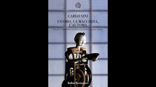 CARLO SINI: L' UOMO, LA MACCHINA E L' AUTOMA (epilogo)