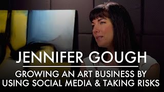 Growing an Art Business by Using Social Media and Taking Risks | Artist Entrepreneur Jennifer Gough