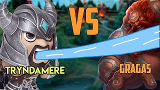 Gragas vs Tryndamere || Bro.. This guy keeps tickling me.