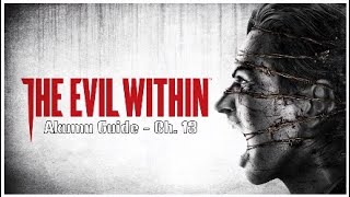 The Evil Within - Akumu Guide | Chapter 13: Casualties