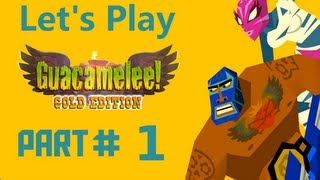 Let's Play Guacamelee! - PC Version - HD - Co-op - 101% - Part 1
