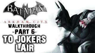 Batman: Arkham City - IGN Walkthrough - To Joker's Lair - Walkthrough (Part 5)