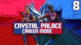 FIFA 18 Crystal Palace Career Mode #8 | RETURNING IN STYLE...MOSTLY!