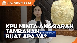 KPU Butuh Tambahan Anggaran Pemilu, Untuk Apa?