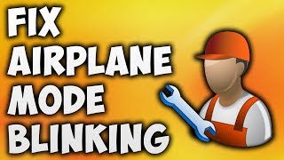 How To Fix Airplane Mode Blinking On Off Windows 10 - Solve Airplane Mode Blinking