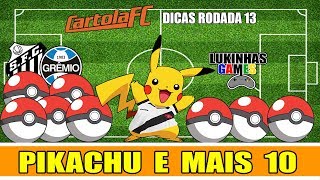 DICAS CARTOLA FC 2019 - RODADA #13 - PIKACHU E TRÊS TIMES PARA MITAGEM