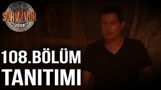 Survivor'daki Son Sürpriz Ne Olacak? "Şok Olabilirsiniz" | 108. Bölüm Tanıtımı | Survivor 2018