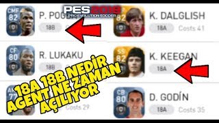 18A 18B NEDİR ?? AGENT NE ZAMAN AÇILIYOR ? Pes 2018 Mobile