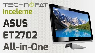 ASUS ET2702 AIO PC İncelemesi