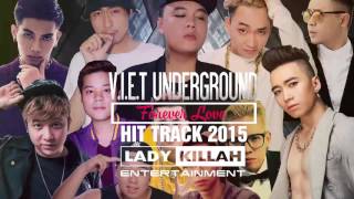 [HIT TRACK 2015] FOREVER LOVE - VIET UNDERGROUND