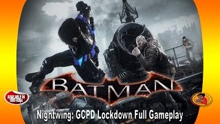 Batman Arkham Knight   Nightwing GCPD Lockdown Full Walkthorugh