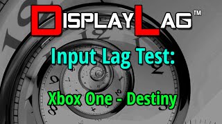 Destiny Input Lag Test - Xbox One