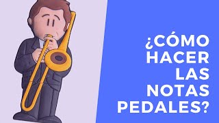 Notas pedales en el trombón, ¿Cómo hacerlas?