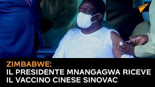 Zimbabwe: il presidente Mnangagwa riceve il vaccino cinese Sinovac