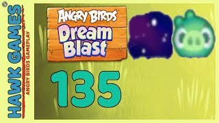 Angry Birds Dream Blast Level 135 - Walkthrough, No Boosters