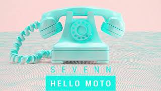 Sevenn - Hello Moto (Original Mix)