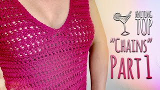 Вяжем СПИЦАМИ летнюю МАЙКУ "Chains" / Подробный МК часть 1 / Beautiful Summer Knitting TOP