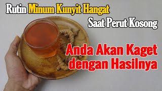 DI LUAR DUGAAN... MINUM AIR KUNYIT HANGAT SAAT PERUT KOSONG, DAMPAKNYA MENGEJUTKAN