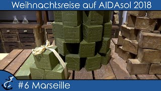 Kreuzfahrt-Vlog - Weihnachten mit AIDA - AIDAsol 2018 #6 Marseille (Workshop im Seifenmuseum MuSaMa)