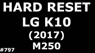 Сброс настроек LG K10 M250 (Hard Reset LG K10 2017 M250)