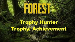 The Forest Trophy Hunter Trophy/ Achievement