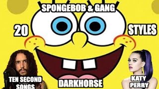 Spongebob & Gang Sings Katy Perry "Darkhorse" sung by Ten Second Songs in 20 Styles