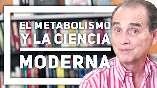 Episodio #1413 El metabolismo y la ciencia moderna