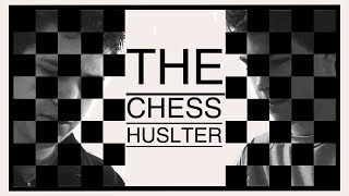 The Chess Hustler (Independent Production Short Film)