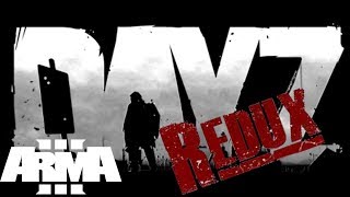 ?Arma 3 Dayz Redux mod Live / LOOKING FOR A HOME PT1?
