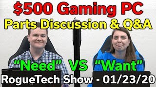 $500 Gaming PC — Ryzen 5 1600 — Parts Guide + Q&A — Need vs Want — RTS 01-23-20