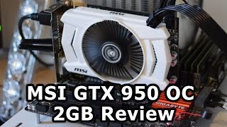MSI GTX 950 OC 2GB Review