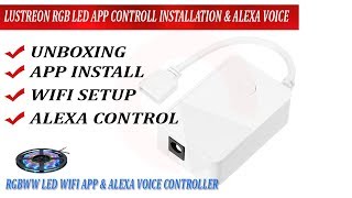 LUSTREON RGB LED DC12V WIFI Smart Controller Installation and Alexa voice control setup