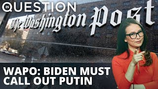 WaPo: Biden Must call out Putin over ‘secret war’ with the US