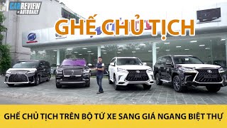 Ngồi thử GHẾ CHỦ TỊCH trên 4 xe sang giá ngang biệt thự