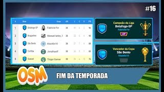 OSM LIGA COM INSCRITOS #16 FIM DA TEMPORADA