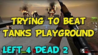 More TANKS! Trying to beat Tanks Playground - Do we make it? :D (Left 4 Dead 2)