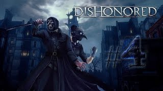 Прохождение Dishonored #4 Старая Ветошь