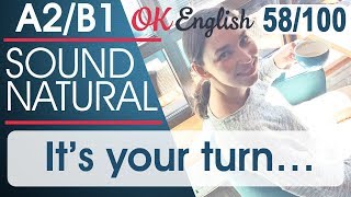 58/100 It's your turn - Твоя очередь ?? Разговорный английский язык | OK English