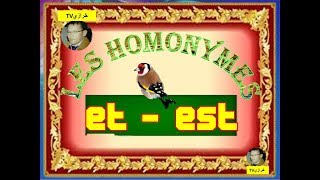 les homonymes : et-est
