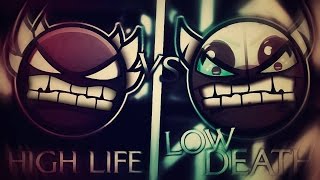 LOW DEATH VS HIGH LIFE  ( ͡° ͜ʖ ͡°) - GEOMETRY DASH 2.01