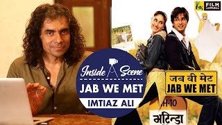 Jab We Met | Imtiaz Ali | Inside A Scene