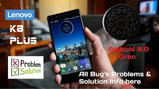 Lenovo K8 Plus Android Oreo Bug's Problems & Solutions Info here | Hindi