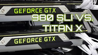 GTX 980 SLI vs Titan X - Best GPU For 4K / 1440 Gaming?